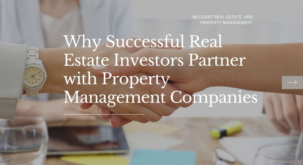 Why Successful Real Estate Investors Partner with Property Management Companies