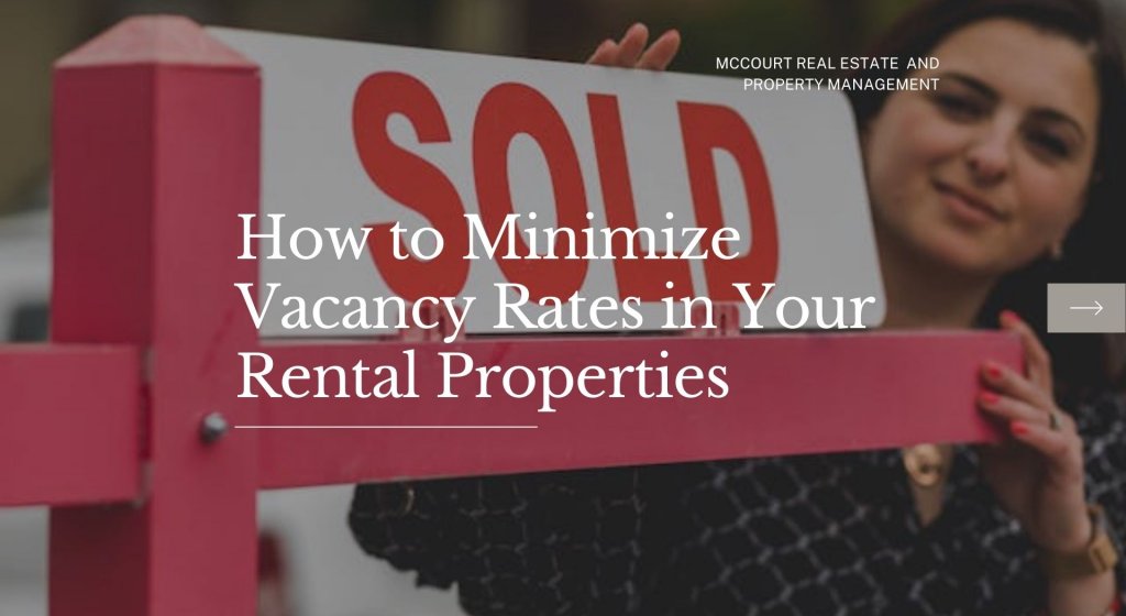 How to Minimize Vacancy Rates in Your Rental Properties