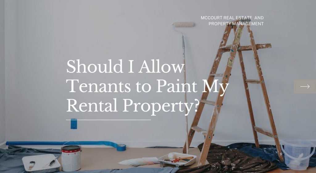 Should I Allow Tenants to Paint My Rental Property?