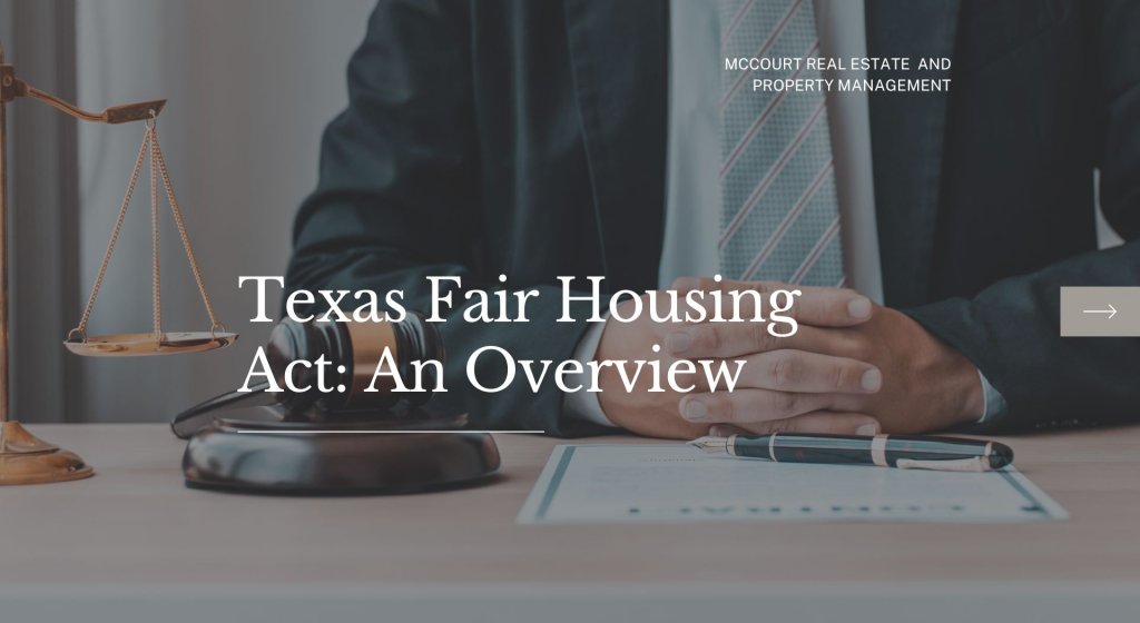 Texas Fair Housing Act: An Overview Texas Fair Housing Act: An Overview
